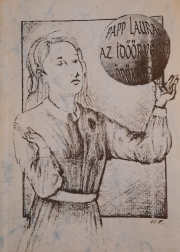 Papp Laura - Az időörvény örökösei