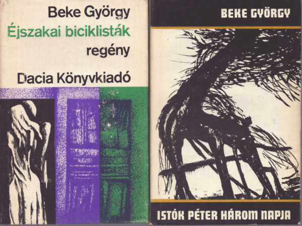 Beke Gy�rgy - 2 db Beke Gy�rgy k�tet: Ist�k P�ter h�rom napja - �jszakai biciklist�k