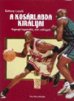 Bthory Lszl - A kosrlabda kirlyai