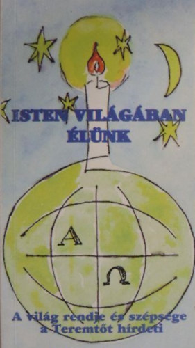 Sk Sndor, ...s mg sokan msok - Isten vilgban lnk - A vilg rendje s szpsge a teremtt hrdeti