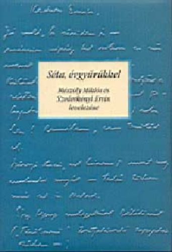 Nagy Boglrka (szerk.) - Sta vgyrkkel - Mszly Mikls s Szederknyi Ervin levelezse