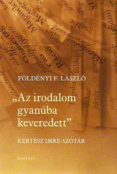 Fldnyi F. Lszl - Az irodalom gyanba keveredett