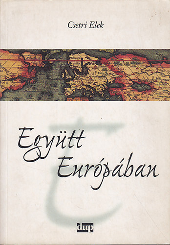 Csetri Elek - Együtt Európában 1.