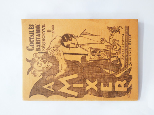 Schrger Rezs - A mixer. Coctail s baritalok kziknyve