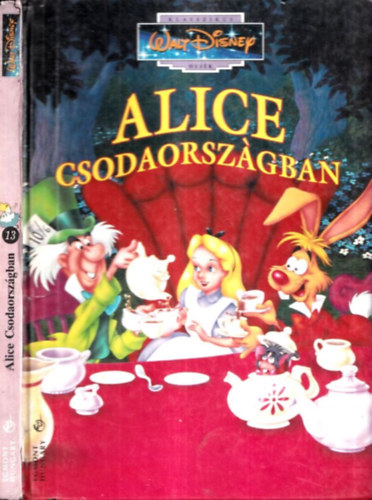 Eszt Barbara (ford.) - Alice Csodaorszgban (Klasszikus Walt Disney mesk 13.)