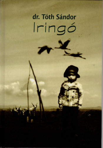 Dr. T�th S�ndor - Iring� ( egy erd�sz-vad�sz p�lya �sv�nyei )