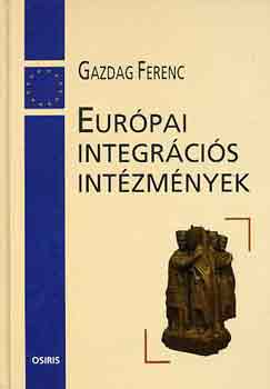 Gazdag Ferenc - Eurpai integrcis intzmnyek