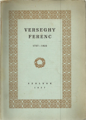 Kisfaludi S�ndor szerk. - Verseghy Ferenc 1757-1822