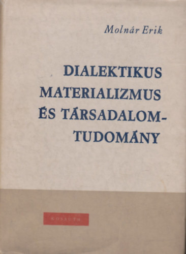 Molnr Erik - Dialektikus materializmus s trsadalomtudomny