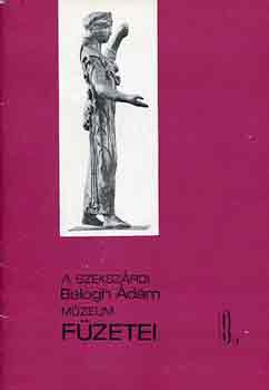 Makra Sndor Dr. - A szekszrdi Balogh dm Mzeum fzetei 8.