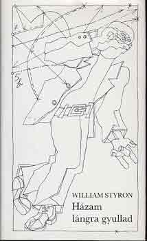 William Styron - Hzam lngra gyullad