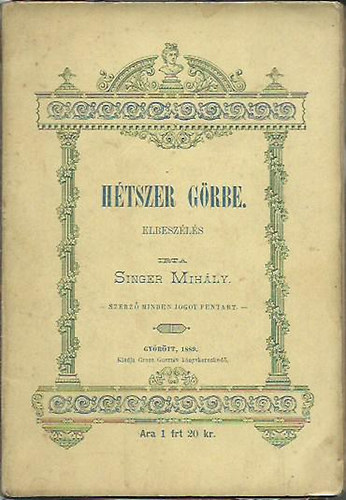 Singer Mihály - Hétszer Görbe elbeszélés