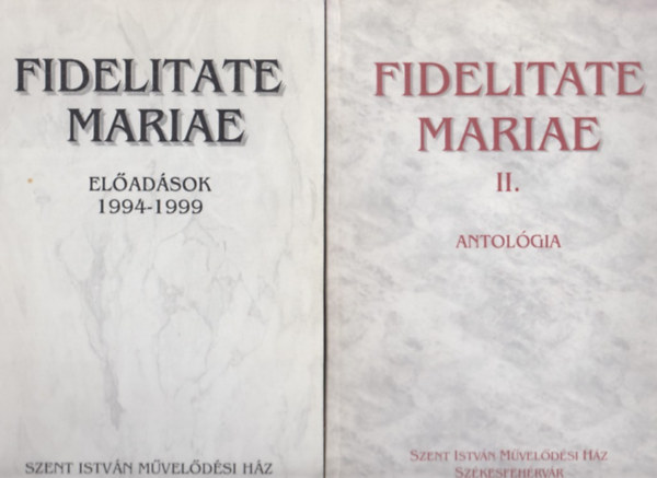 Bobory Zoltán (szerk.) - Fidelitate Mariae - Előadások 1994-1999 / Antológia