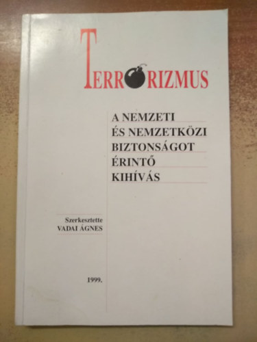 Vadai gnes - Terrorizmus - A nemzet s nemzetkzi biztonsgot rint kihvs