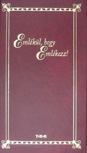 Elek Nra (sszelltotta) - Emlkl, hogy emlkezz!
