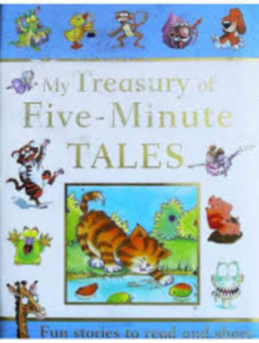 Gaby Goldsack, Jan and Tony Payne, Alison Atkins, Daniel Howarth, Paula Martyr (illustrator) - My Treasury of Five-Minute Tales - Fun stories to read and share