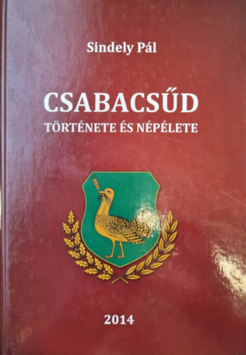 Sindely Pl - Csabacsd trtnete s nplete