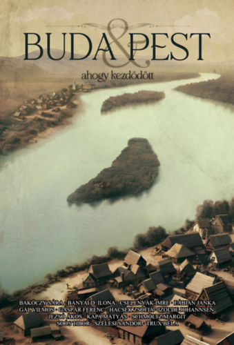 Buda & Pest - ahogy kezd�d�tt