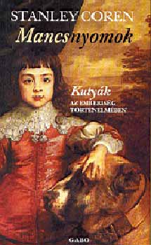 Stanley Coren - Mancsnyomok - Kuty�k az emberis�g t�rt�net�ben