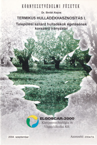 Strbl Alajos - Termikus hulladkhasznosts I. - Teleplsi szilrd hulladk getsnek korszer irnyzatai