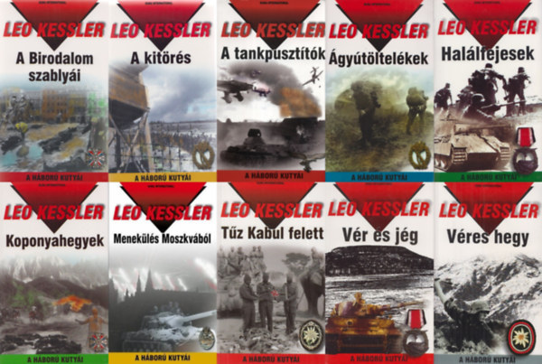 Leo Kessler, Leo Kessler, Leo Kessler, Leo Kessler - 10 db Leo Kessler reg�ny: V�r �s j�g + V�res hegy + Hal�lfejesek + A tankpuszt�t�k + T�z Kabul felett  + Menek�l�s Moszkv�b�l  + �gy�t�ltel�kek + A kit�r�s + A Birodalom szably�i + Koponyahegyek