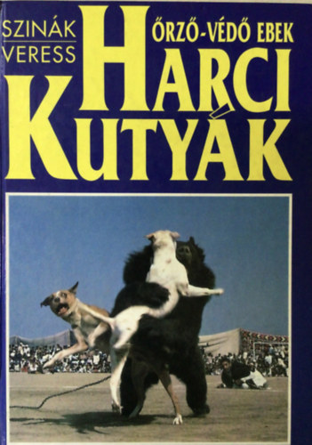 Szink-Veress - Harci kutyk
