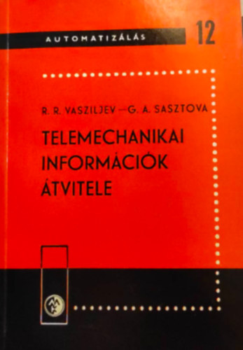 R.R.Vasziljev, G.A. Sasztova - Telemechanikai inform�ci�k �tvitele