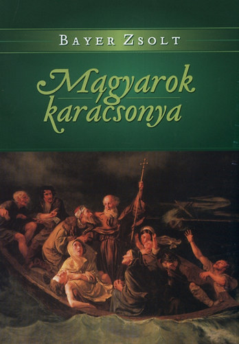 Bayer Zsolt - Magyarok karcsonya