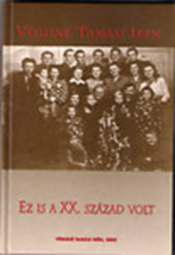 Vghn Tamsi Irn - Ez is a XX. szzad volt - Blcstl a srig (dediklt)