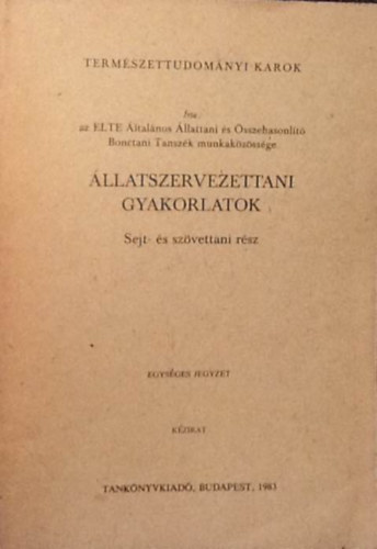 M. Dr. Odorfer Magdolna (szerk.) - �llatszervezettani gyakorlatok - Sejt- �s sz�vettani r�sz (Egys�ges jegyzet)
