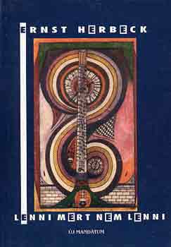 Ernst Herbeck - Lenni mert nem lenni