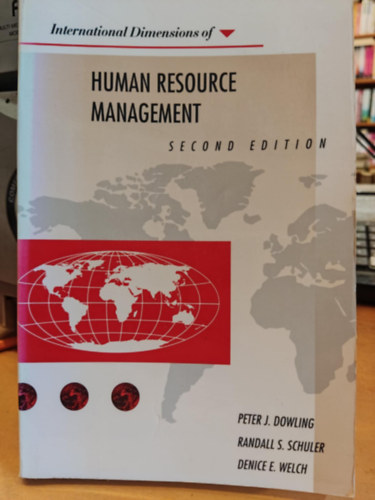 Peter J. Dowling, Randall S. Schuler, Denice E. Welch - International Dimensions of Human Resource Management (Az emberi er�forr�s menedzsment nemzetk�zi dimenzi�i)(The International Dimensions of Business Series)