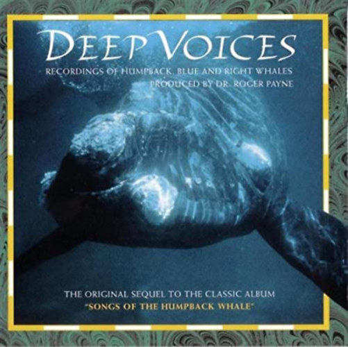Dr. Roger S. Payne, Wildlife Conservation Society - Deep Voices: Recordings of Humpback, Blue and Right Whales (1 CD)