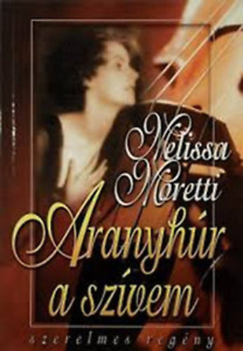 Melissa Moretti - Aranyhr a szvem