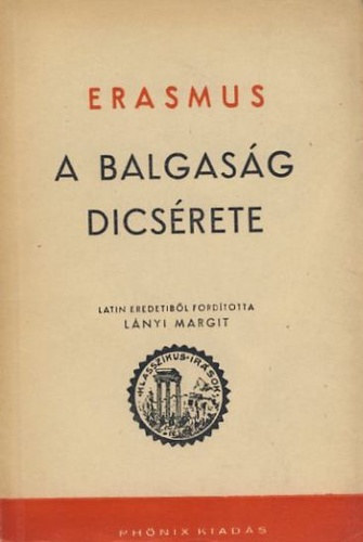 Lányi Margit, Encomium Moriae - Erasmus- A balgaság dícsérete