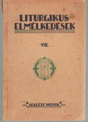 Liturgikus elm�lked�sek VIII.