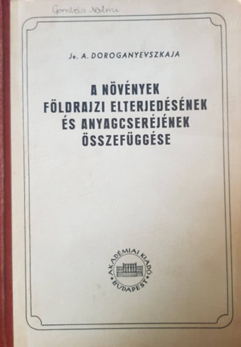Je. A. Doroganyevszkaja - A nvnyek fldrajzi elterjedsnek s anyagcserjnek sszefggse