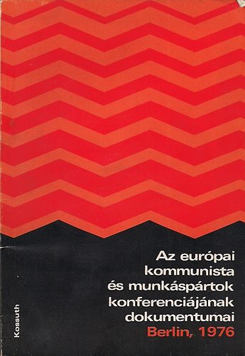 Psztor Antal (szerk.) - Az eurpai kommunista s munksprtok konferencijnak dokumentumai