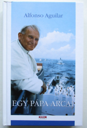 Alfonso Aguilar - Egy pápa arcai