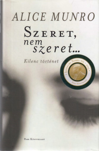 Alice Munro - Szeret, nem szeret - Kilenc történet