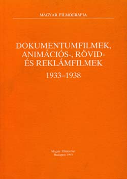 �ssze�ll.: Kom�r Erzs�bet - Dokumentumfilmek, anim�ci�s-, r�vid- �s rekl�mfilmek 1933-1938.