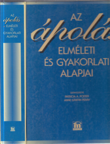 Potter, P A.-Perry, A.G.(szerk - Az ápolás elméleti és gyakorlati alapjai