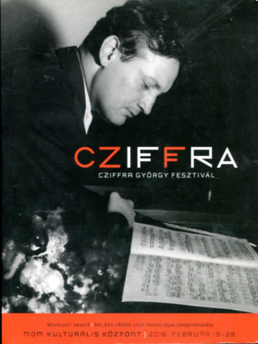 Kleb Attila (szerk) - Cziffra Gyrgy fesztivl ( MOM kult. 2016.02.19-28)