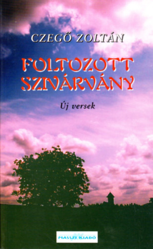 Czegő Zoltán - Foltozott szivárvány