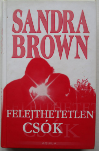 Sandra Brown - Felejthetetlen csk