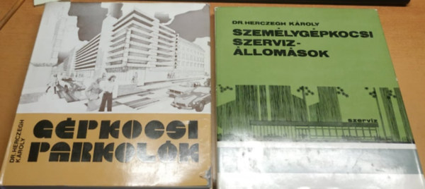 Dr. Herczegh Kroly - Gpkocsi parkolk + Szemlygpkocsi szervizllomsok (2 ktet)