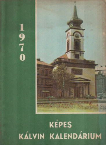 Dusicza Ferenc (felels kiad) - Kpes Klvin kalendrium 1970