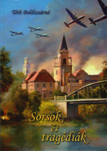 T�th Boldizs�rn� - Sorsok �s trag�di�k