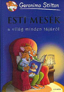 Geronimo Stilton - Esti mesk - a vilg minden tjrl