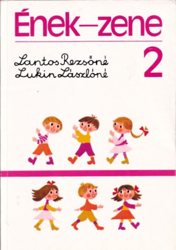 Lantos Rezsn, Lukin Lszln - nek-zene (az ltalnos iskola 2. osztlya szmra)